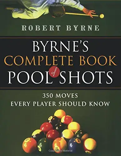 Le livre complet des tirs au billard de Byrne : 350 mouvements que tout joueur devrait connaître Le livre complet des tirs au billard de Byrne : 350 mouvements que tout joueur devrait connaître